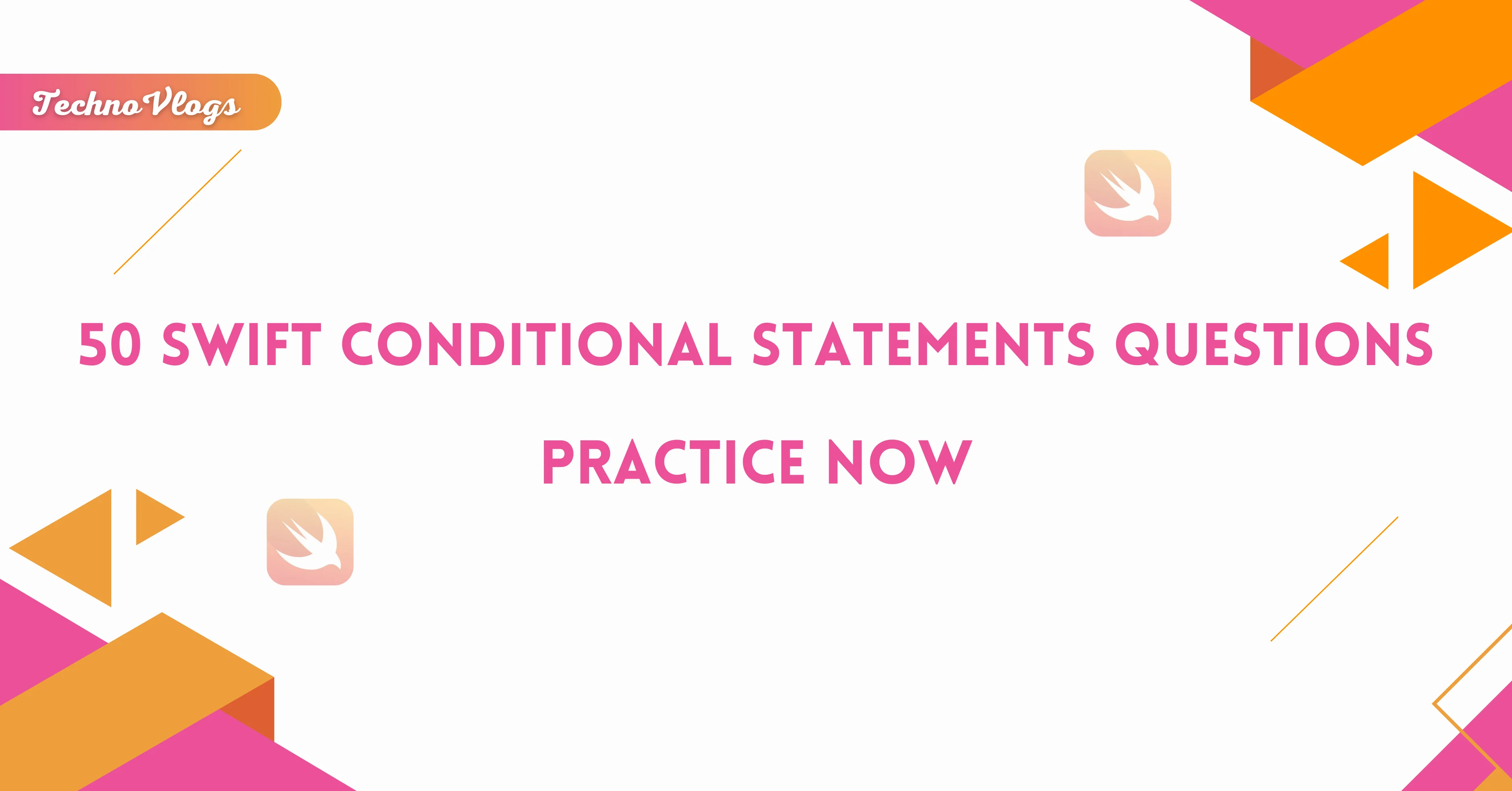 Practice 50 Swift Conditional Statements Questions TechnoVlogs