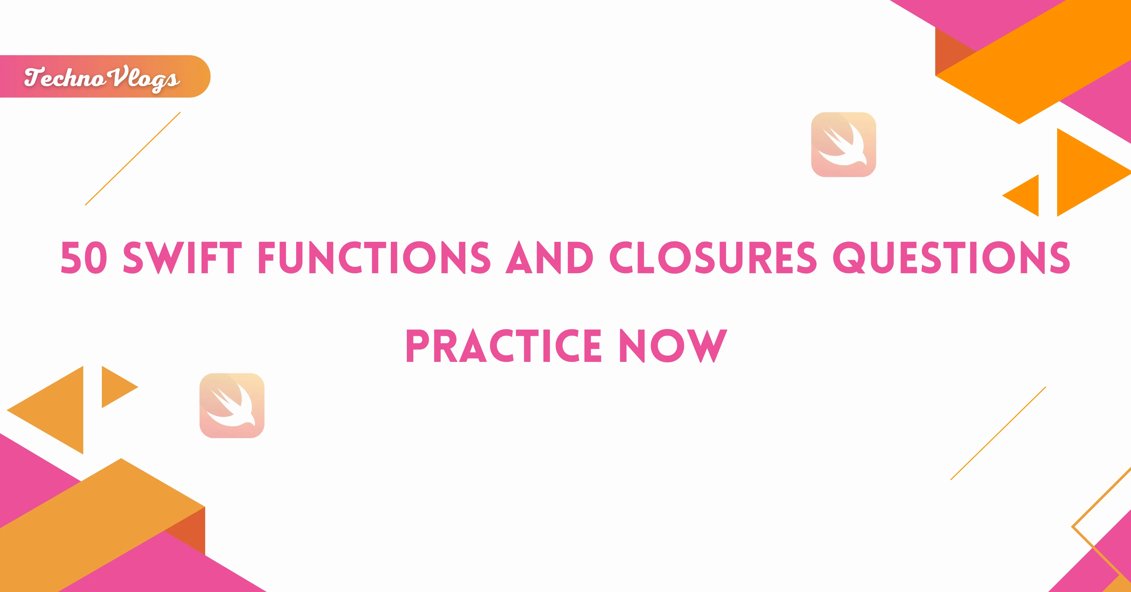 Practice 50 Swift Functions and Closures Questions TechnoVlogs