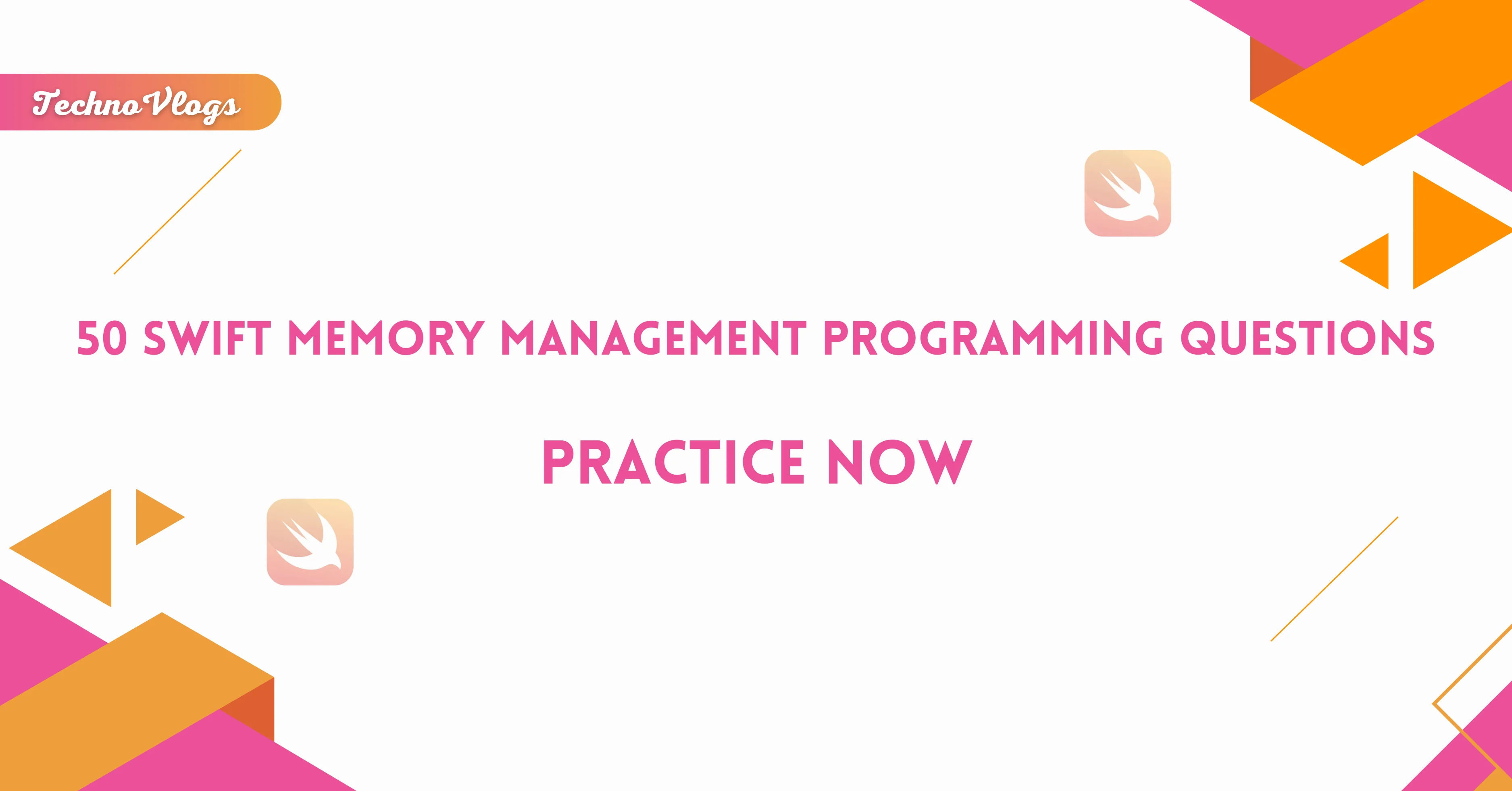 Practice 50 Swift Memory Management Programming Questions TechnoVlogs