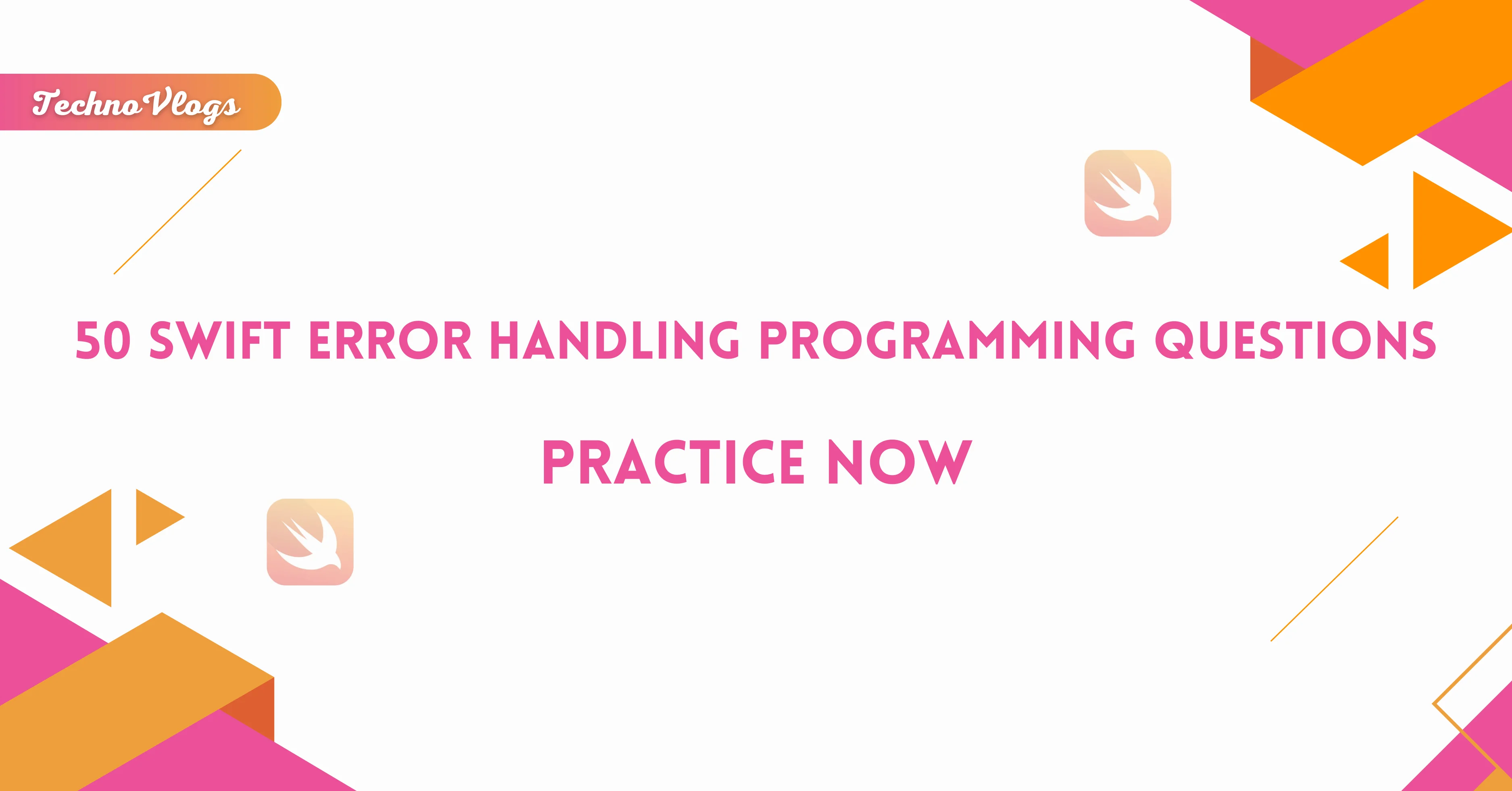 Practice 50 Swift Error Handling Programming Questions TechnoVlogs