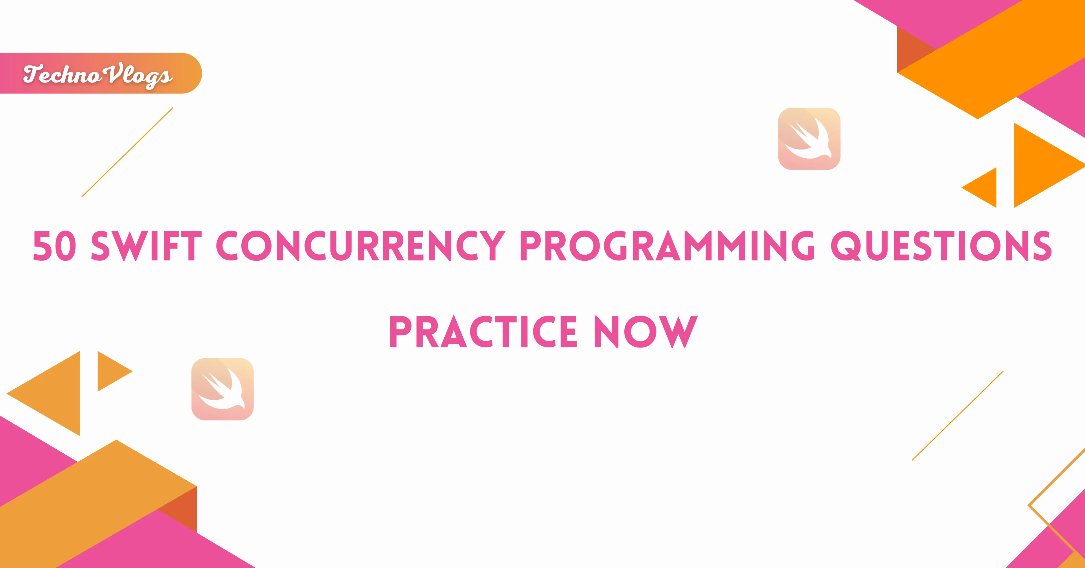 Practice 50 Swift Concurrency Programming Questions TechnoVlogs