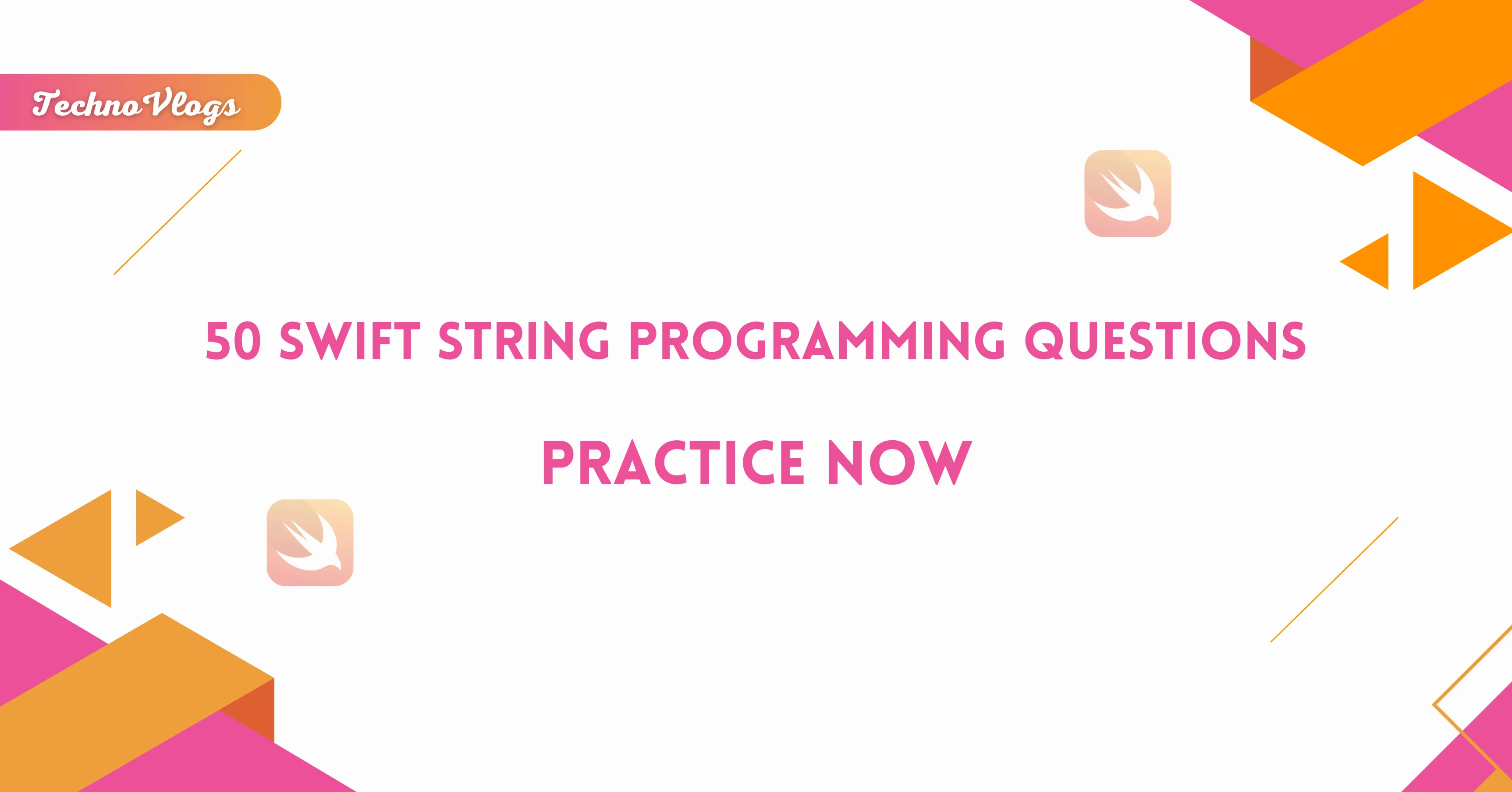 Practice 50 Swift String Programming Questions TechnoVlogs