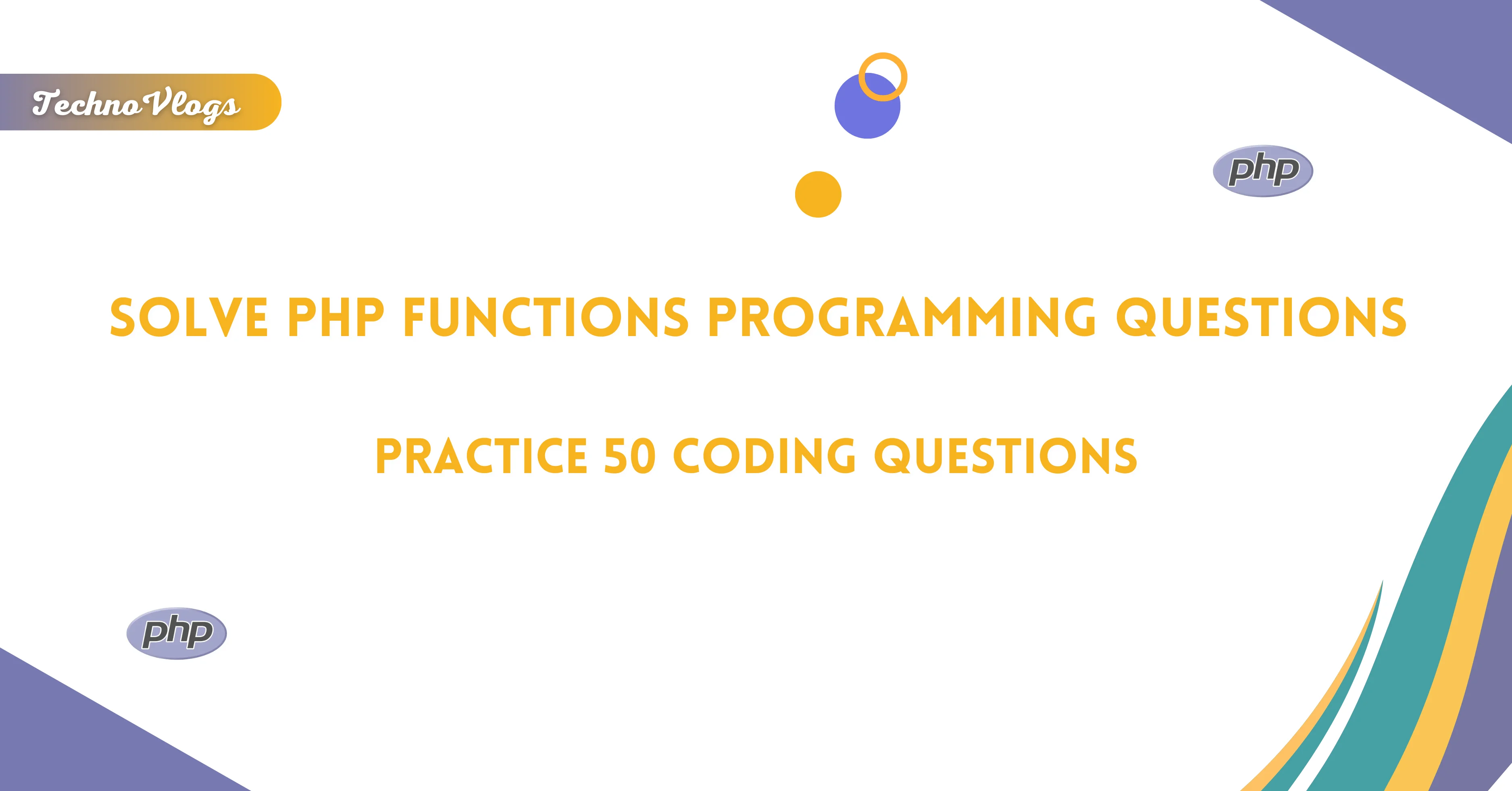 Practice 50 PHP Functions Programming Questions TechnoVlogs