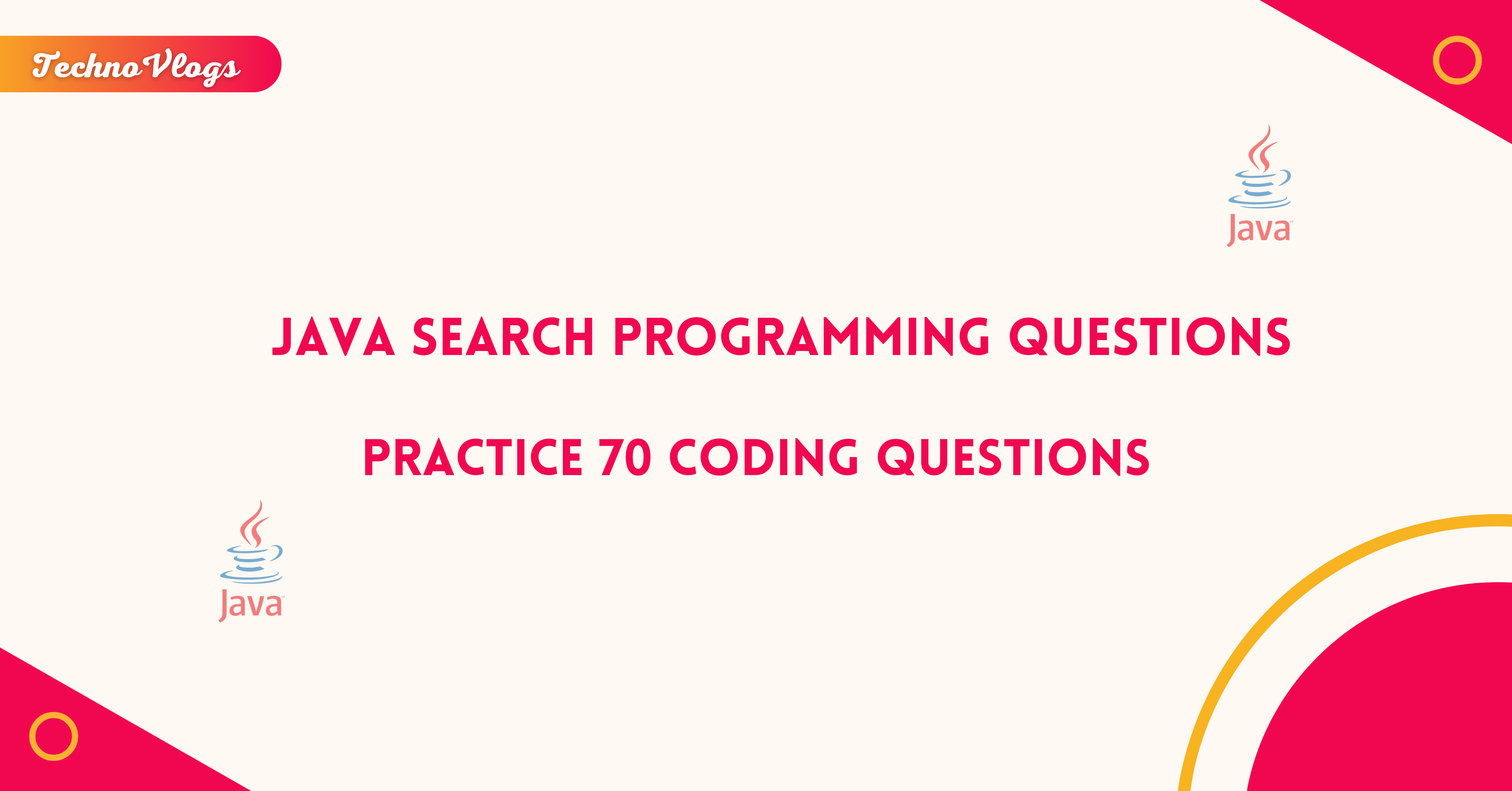 Practice 70 Java Search Programming Questions TechnoVlogs