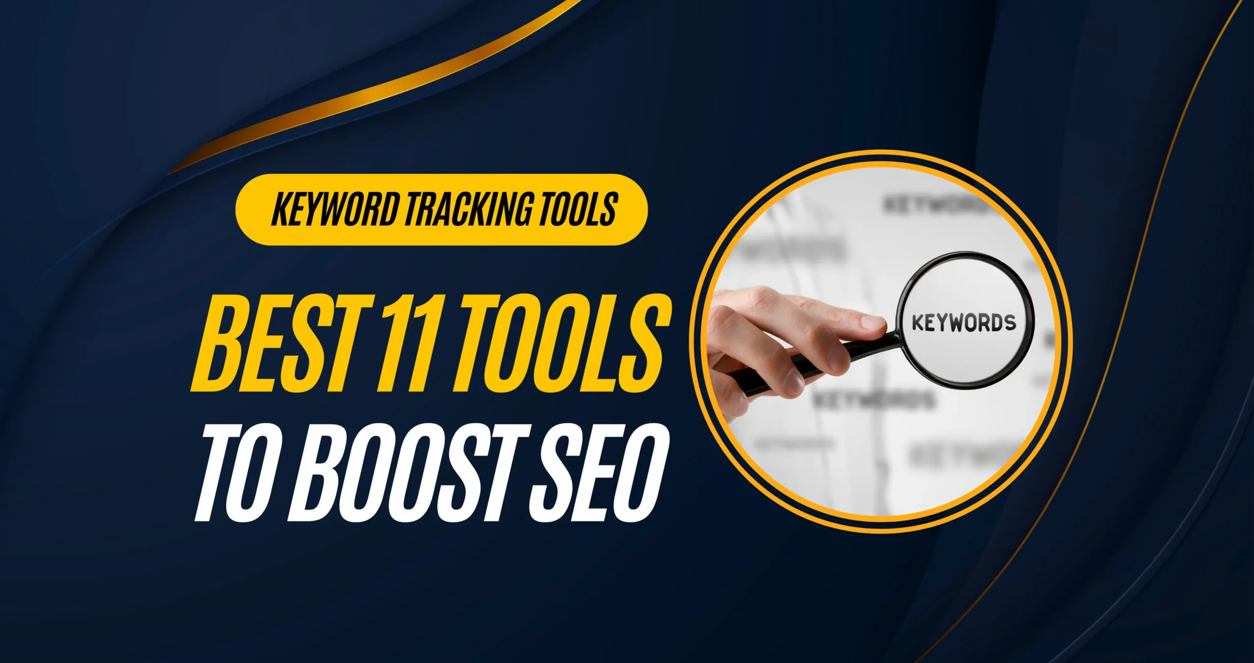 11 Best Keyword Tracking Tools to Boost SEO in 2024